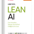 Lean AI: How Innovative Startups Use Artificial Intelligence to Grow by Lomit Patel Theleanai.com