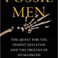 Fossil Men: The Quest for the Oldest Skeleton and the Origins of Humankind by Kermit Pattison kermitpattison.com A decade in the making, Fossil Men is a scientific detective story played […]