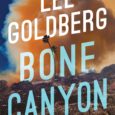 Bone Canyon by Lee Goldberg Interview A cold case heats up, revealing a deadly conspiracy in a twisty thriller by #1 New York Times bestselling author Lee Goldberg. A catastrophic […]