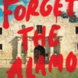 Forget the Alamo: The Rise and Fall of an American Myth by Bryan Burrough, Chris Tomlinson, Jason Stanford “Lively and absorbing. . .” — The New York Times Book Review […]