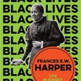 Frances E. W. Harper: A Call to Conscience (Black Lives) by Utz McKnight Free Black woman, poet, novelist, essayist, speaker, and activist, Frances Watkins Harper was one of the nineteenth […]