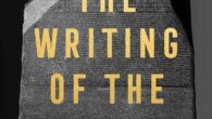 The Writing of the Gods: The Race to Decode the Rosetta Stone by Edward Dolnick The surprising and compelling story of two rival geniuses in an all-out race to decode […]