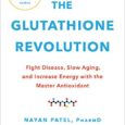 The Glutathione Revolution: Fight Disease, Slow Aging, and Increase Energy with the Master Antioxidant by Nayan Patel PharmD Ward off life-threatening disease and symptoms of aging with this guide to […]