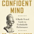 The Confident Mind: A Battle-Tested Guide to Unshakable Performance by Dr. Nate Zinsser Believe and be unshakable. The Director of West Point’s influential Performance Psychology Program shares the secrets of […]