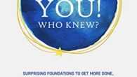 New You! Who Knew : Surprising foundations to get more done, feel more connected, and stay balanced in a rapidly changing world by David Edwards Life is messy. It flashes […]