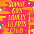 Sophie Go’s Lonely Hearts Club by Roselle Lim A new heartfelt novel about the power of loneliness and the strength of love that overcomes it by critically acclaimed author Roselle […]