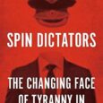 Spin Dictators: The Changing Face of Tyranny in the 21st Century by Sergei Guriev, Daniel Treisman How a new breed of dictators holds power by manipulating information and faking democracy […]