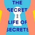 The Secret Life of Secrets: How Our Inner Worlds Shape Well-Being, Relationships, and Who We Are by Michael Slepian Think of a secret that you’re keeping from others. It shouldn’t […]