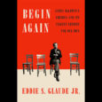 Begin Again: James Baldwin’s America and Its Urgent Lessons for Our Own by Eddie S. Glaude Jr. Eddie S Glaude Jr. Princeton.edu NEW YORK TIMES BESTSELLER • James Baldwin grew […]