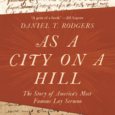 The Chris Voss Show Podcast – As a City on a Hill: The Story of America’s Most Famous Lay Sermon by Daniel T. Rodgers Daniel Rodgers Webpage How an obscure […]