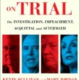 Trump on Trial: The Investigation, Impeachment, Acquittal and Aftermath by Kevin Sullivan, Mary Jordan A compelling and masterful account, based on fresh reporting, of the investigation, impeachment, and acquittal of […]