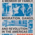 Unforgetting: A Memoir of Family, Migration, Gangs, and Revolution in the Americas by Roberto Lovato Robertolovato.com An urgent, no-holds-barred tale of gang life, guerrilla warfare, intergenerational trauma, and interconnected violence […]