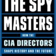 The Spymasters: How the CIA Directors Shape History and the Future by Chris Whipple Chriswhipple.net From the New York Times bestselling author of The Gatekeepers, a remarkable, behind-the-scenes look at […]