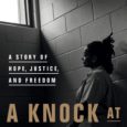 A Knock at Midnight: A Story of Hope, Justice, and Freedom by Brittany K. Barnett Brittanykbarnett.com Buriedaliveproject.org Girlsembracingmothers.org An urgent call to free those buried alive by America’s legal system, […]