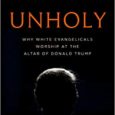Unholy: Why White Evangelicals Worship at the Altar of Donald Trump by Sarah Posner Sarahposner.com “In terrifying detail, Unholy illustrates how a vast network of white Christian nationalists plotted the […]