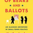 Of Bears and Ballots: An Alaskan Adventure in Small-Town Politics Heather Lende Heatherlende.com The writer whom the Los Angeles Times calls “part Annie Dillard, part Anne Lamott” now brings us […]