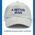 A Better Man: A (Mostly Serious) Letter to My Son by Michael Ian Black Michaelianblack.org A poignant look at boyhood, in the form of a heartfelt letter from comedian Michael […]