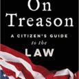 On Treason: A Citizen’s Guide to the Law by Carlton F. W. Larson Carltonlarson.com A concise, accessible, and engaging guide to the crime of treason, written by the nation’s foremost […]