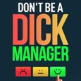 Don’t Be a Dick Manager: The Down & Dirty Guide to Management by James Monroe Take a successful employee, promote them into management but give them no management training and […]