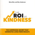 Brian Biro, The ROI of Kindness Book Brianbiro.com As you dive into this empowering little book, you’ll soon discover that this simple secret, KINDNESS, can transform your brand, your customer […]