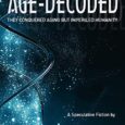 Age-Decoded by Mark P Ryall What could possibly go wrong with the advent of CRISPR genetic engineering? This is the story of Nobel-winning genomicist Dr. Frieda Sengmeuller, who invents “age-decoding” […]
