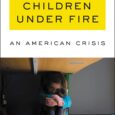 Children Under Fire: An American Crisis by John Woodrow Cox One of The New York Times’ 16 New Books to Watch for in March One of Publishers Weekly’s Most Anticipated […]