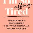 I’m So Effing Tired: A Proven Plan to Beat Burnout, Boost Your Energy, and Reclaim Your Life by Dr. Amy Shah MD A guide to conquering burnout and increasing your […]