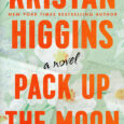 Pack Up the Moon by Kristan Higgins Every month, a letter. That’s what Lauren decides to leave her husband when she finds out she’s dying. Each month, she gives Josh […]