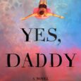 Yes, Daddy by Jonathan Parks-Ramage “A gut-churning, heart-wrenching, blockbuster of a first novel . . . Parks-Ramage is an extraordinary new talent and Yes, Daddy is truly something special.” —Kristen […]