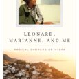 Leonard, Marianne, and Me: Magical Summers on Hydra by Judy Scott Leonard, Marianne, and Me chronicles forty years of Judy Scott’s frequent summers on the Greek island of Hydra with […]