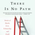 Go Where There Is No Path: Stories of Hustle, Grit, Scholarship, and Faith by Christopher Gray For all who dare to go off the beaten track, this is the inspirational, […]
