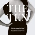 The Ten: The stories behind the fashion classics by Lauren Cochrane ‘Lauren Cochrane’s The Ten is the definitive one-stop guide to fashion’s most essential and iconic styles, with an unrivalled […]