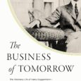 The Business of Tomorrow: The Visionary Life of Harry Guggenheim: From Aviation and Rocketry to the Creation of an Art Dynasty by Dirk Smillie The first biography of the brilliant […]