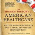 The Hidden History of American Healthcare: Why Sickness Bankrupts You and Makes Others Insanely Rich by Thom Hartmann Popular progressive radio host and New York Times bestselling author Thom Hartmann […]