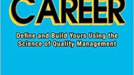 5-Star Career: Define and Build Yours Using the Science of Quality Management by Penelope Przekop Industries across the globe manufacture products and provide services that you deem 5-star worthy; their […]