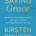 Saving Grace: Speak Your Truth, Stay Centered, and Learn to Coexist with People Who Drive You Nuts by Kirsten Powers The CNN senior political analyst, USA Today columnist and NYT […]