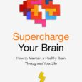 Supercharge Your Brain: How to Maintain a Healthy Brain Throughout Your Life by James Goodwin ‘A remarkable book, which turns cutting-edge science into simple strategies for a healthier life that […]