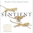 Sentient: How Animals Illuminate the Wonder of Our Human Senses by Jackie Higgins Perfect for fans of The Soul of an Octopus and The Genius of Birds, this “revelatory book” […]