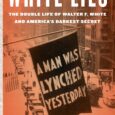 White Lies: The Double Life of Walter F. White and America’s Darkest Secret by A. J. Baime A riveting biography of Walter F. White, a little-known Black civil rights leader […]