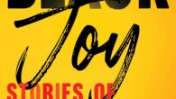 Black Joy: Stories of Resistance, Resilience, and Restoration by Tracey Michae’l Lewis-Giggetts With deeply personal and uplifting essays in the vein of Black Girls Rock, You Are Your Best Thing, […]