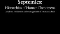 Septemics: Hierarchies of Human Phenomena: Analysis, Prediction and Management of Human Affairs by Jim Marshall Portions of this book are posted on Septemics.com Isaac Asimov, in his famous Foundation trilogy, […]