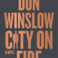 City on Fire: A Novel by Don Winslow From the #1 internationally bestselling author of the Cartel Trilogy (The Power of the Dog, The Cartel, and The Border), The Force, […]