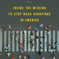 Trigger Points: Inside the Mission to Stop Mass Shootings in America by Mark Follman “An urgent read that illuminates real possibility for change.” —John Carreyrou, New York Times bestselling author […]