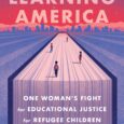 Learning America: One Woman’s Fight for Educational Justice for Refugee Children by Luma Mufleh It was a wrong turn that changed everything. When Luma Mufleh—a Muslim, gay, refugee woman from […]