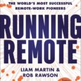 Running Remote: Master the Lessons from the World’s Most Successful Remote-Work Pioneers by Liam Martin, Rob Rawson Learn success secrets from original remote work pioneers on the mindset and strategies […]