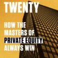 Two and Twenty: How the Masters of Private Equity Always Win by Sachin Khajuria The first true insider’s account of private equity, revealing what it takes to thrive among the […]