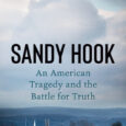 Sandy Hook: An American Tragedy and the Battle for Truth by Elizabeth Williamson Based on hundreds of hours of research, interviews, and access to exclusive sources and materials, Sandy Hook […]