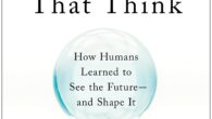 Stories, Dice, and Rocks That Think: How Humans Learned to See the Future–and Shape It by Byron Reese “. . . Byron Reese gets to the heart of what makes […]