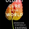 The Oldest Cure in the World: Adventures in the Art and Science of Fasting by Steve Hendricks A journalist delves into the history, science, and practice of fasting, an ancient […]