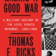 Waging a Good War: A Military History of the Civil Rights Movement, 1954-1968 by Thomas E. Ricks #1 New York Times bestselling author and Pulitzer Prize winner Thomas E. Ricks […]